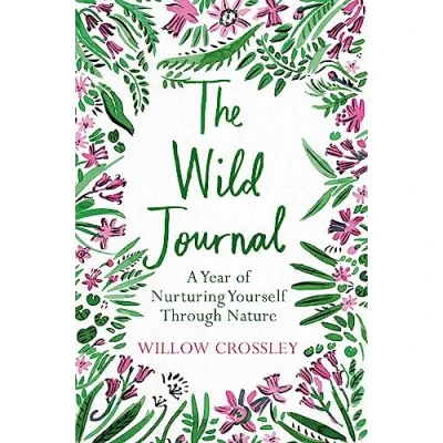 Abbildung von The Wild Journal: A Year of Nurturing Yourself Through Nature