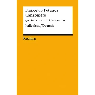 Abbildung von Canzoniere. 50 Gedichte mit Kommentar. Italienisch/Deutsch: Petrarca, Francesco Literaturklassiker; zweisprachige Ausgabe 18378 (Reclams Universal Bibliothek)