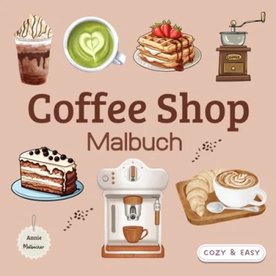 Abbildung von Coffee Shop Malbuch: Wunderschönes Kaffee Malbuch für Erwachsene zur Entspannung, Stressabbau und Kreativität / 50 Seiten zauberhafte, einfache Motive