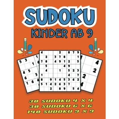 Abbildung von Sudoku Kinder Ab 9: Buch Mit 200 Für 9 jahren, 3 Arten Von Rätseln 4x4 6x6 9x9, Jahre Lösungen