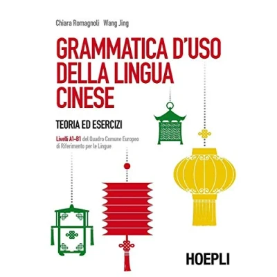 Abbildung von Grammatica d&#039;uso della lingua cinese. Teoria ed esercizi. Livelli A1 B1 del quadro comune europeo di riferimento per le lingue