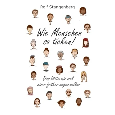 Abbildung von Wie Menschen so ticken!: Wegweiser in ein befreites, glückliches Leben