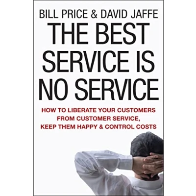 Abbildung von The Best Service is No Service: How to Liberate Your Customers from Customer Service, Keep Them Happy, and Control Costs