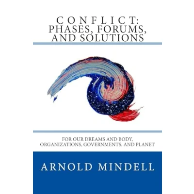 Abbildung von Conflict: Phases, Forums, and Solutions: For our Dreams Body, Organizations, Governments, Planet