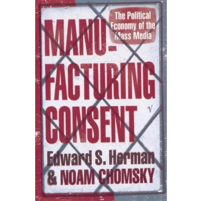 Abbildung von Manufacturing Consent: the Political Economy of Mass Media