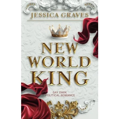 Abbildung von New World King: Gay Dark Political Romance (Freie Neue Welt)