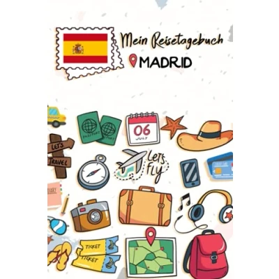 Abbildung von Mein Reisetagebuch Madrid: Kinder Reise Journal Aktivitätsbuch zum Ausfüllen, Malen und Einkleben Urlaubstagebuch Selberschreiben für Mädchen Jungen