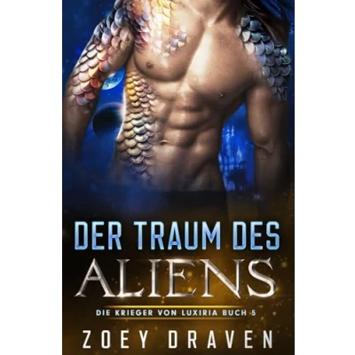 Abbildung von Der Traum des Aliens (Die Krieger von Luxiria, Band 5)
