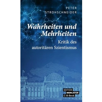 Abbildung von Wahrheiten und Mehrheiten: Kritik des autoritären Szientismus (Beck Paperback)