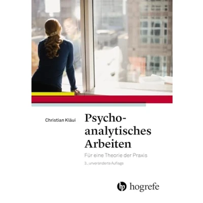 Abbildung von Psychoanalytisches Arbeiten: Für eine Theorie der Praxis