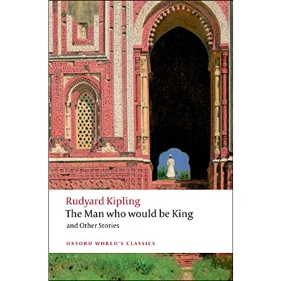 Abbildung von The Man Who Would Be King, and Other Stories (Oxford World’s Classics)