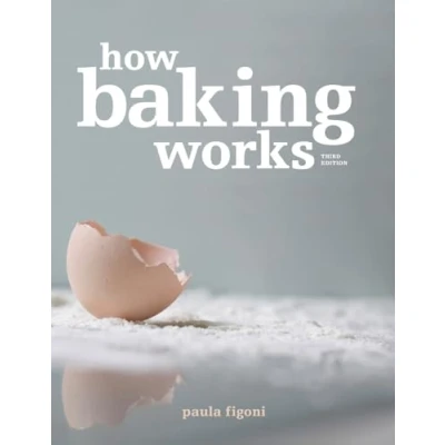 Abbildung von How Baking Works: Exploring the Fundamentals of Science