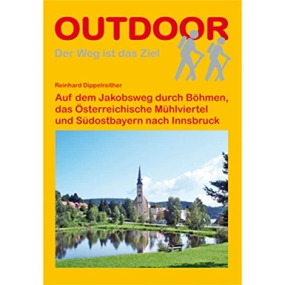 Abbildung von Auf dem Jakobsweg durch Böhmen, das Österreichische Mühlviertel und Südostbayern nach Innsbruck: Der Weg ist Ziel