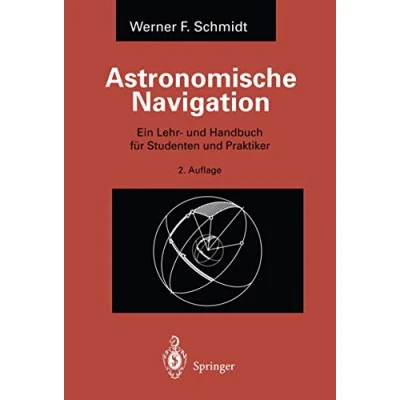 Abbildung von Astronomische Navigation: Ein Lehr und Handbuch für Studenten Praktiker (German Edition)