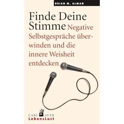 Abbildung von Finde Deine Stimme: Negative Selbstgespräche überwinden und die innere Weisheit entdecken.