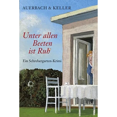 Abbildung von Unter allen Beeten ist Ruh: Ein Schrebergarten Krimi (Ein Pippa Bolle Krimi, Band 1)