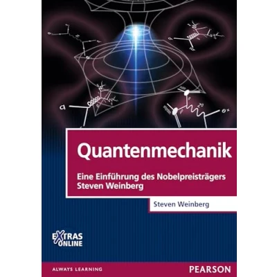 Abbildung von Quantenmechanik: Eine Einführung des Nobelpreisträgers Steven Weinberg (Pearson Studium Physik)