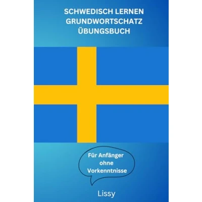 Abbildung von Schwedisch lernen: Starte mit Schwedisch: Ohne Vorkenntnisse zum Grundwortschatz Lernen leicht gemacht
