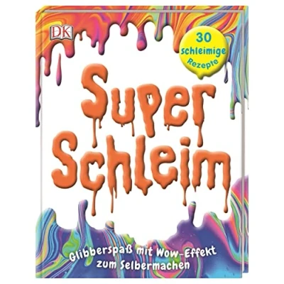 Abbildung von Super Schleim: Glibberspaß mit Wow Effekt zum Selbermachen. 30 schleimige Rezepte
