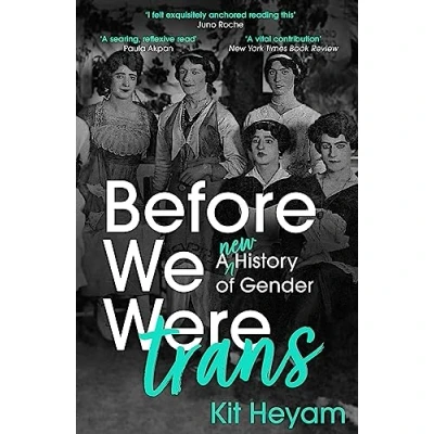 Abbildung von Before We Were Trans: A New History of Gender