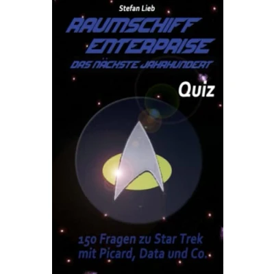 Abbildung von Raumschiff Enterprise Das nächste Jahrhundert Quiz: 150 Fragen zu Star Trek mit Picard, Data und Co. (Star Quiz)
