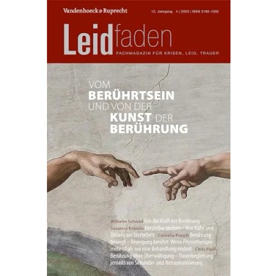 Abbildung von Vom Berührtsein und von der Kunst Berührung: Leidfaden 2023, Heft 4