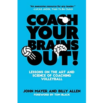 Abbildung von Coach Your Brains Out: Lessons On The Art And Science Of Coaching Volleyball