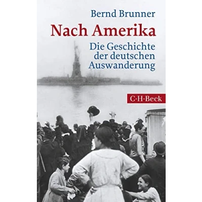 Abbildung von Nach Amerika: Die Geschichte der deutschen Auswanderung (Beck Paperback)