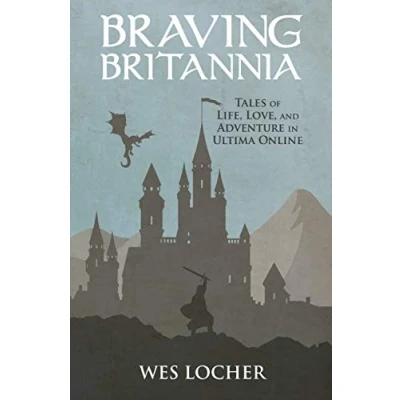 Abbildung von Braving Britannia: Tales of Life, Love, and Adventure in Ultima Online
