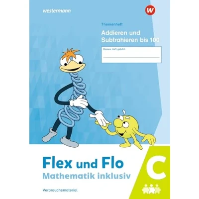 Abbildung von Flex und Flo Mathematik inklusiv Ausgabe 2021: Themenheft Addieren Subtrahieren bis 100 C