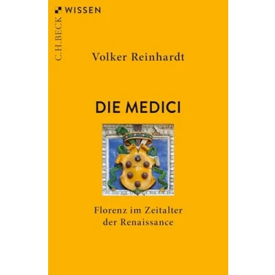 Abbildung von Die Medici: Florenz im Zeitalter der Renaissance (Beck&#039;sche Reihe)