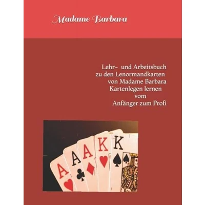 Abbildung von Lehr und Arbeitsbuch zu den Lenormandkarten von Madame Barbara: Kartenlegen lernen einfach erklärt vom Anfänger zum Profi
