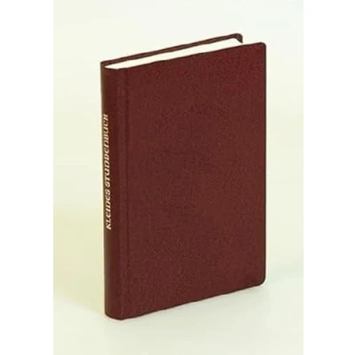 Abbildung von Kleines Stundenbuch: Fastenzeit und Osterzeit. Morgen u. Abendgebet d. Kirche aus Feier Stundengebets für kath. Bistümer dt. ... des deutschen Sprachgebietes)