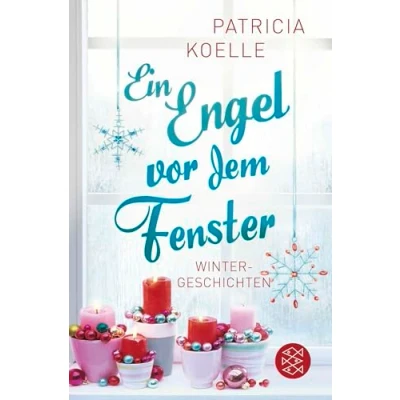 Abbildung von Ein Engel vor dem Fenster: Wintergeschichten Winterliche Geschichten