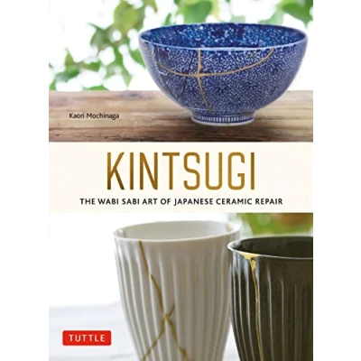 Abbildung von Kintsugi: The Wabi Sabi Art of Japanese Ceramic Repair