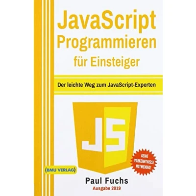 Abbildung von JavaScript Programmieren für Einsteiger: Der leichte Weg zum Experten!