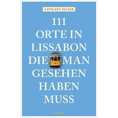 Abbildung von 111 Orte in Lissabon, die man gesehen haben muss: Reiseführer