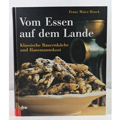 Abbildung von Vom Essen auf dem Lande: Klassische Bauernküche und Hausmannskost