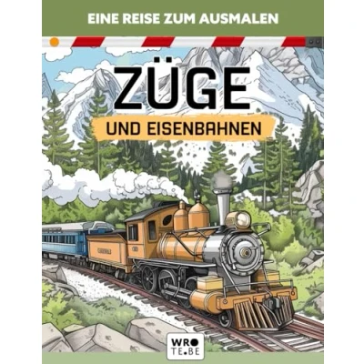 Abbildung von Züge und eisenbahnen: Malbuch für kinder mit lokomotiven landschaften (Großes format, Geschenke von 4 bis 8 Jahren)