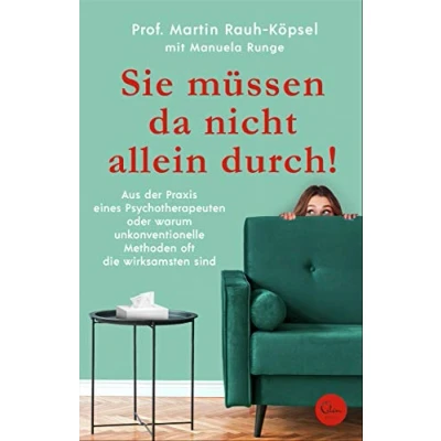 Abbildung von Sie müssen da nicht allein durch!: Aus der Praxis eines Psychotherapeuten oder warum unkonventionelle Methoden oft die wirksamsten sind