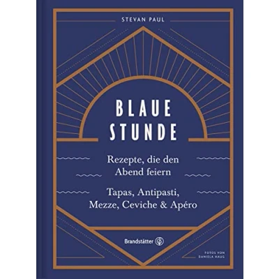 Abbildung von Das Feierabend Kochbuch: Blaue Stunde von Stevan Paul. Tapas, Antipasti, Mezze, Ceviche, Apéro und Cocktails: Rezepte, die den Abend feiern. Ceviche &amp;