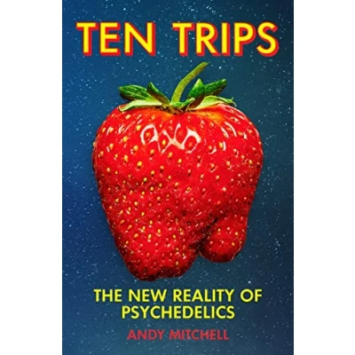 Abbildung von Ten Trips: The New Reality of Psychedelics