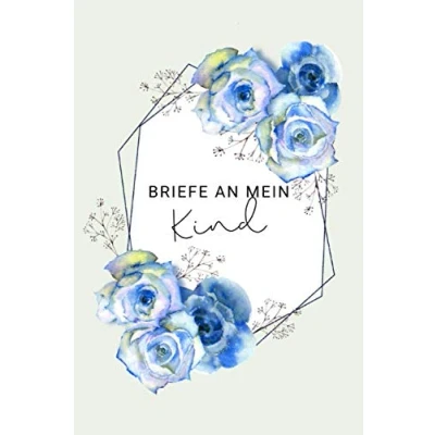 Abbildung von Briefe an mein Kind: Liniertes Tagebuch zum Schreiben von Gedanken, Erinnerungen und Wünschen, perfektes Geschenk für einen besonderen Anlass gedankvolles Andenken