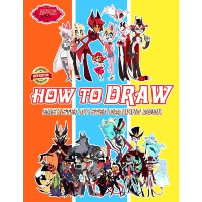 Abbildung von how to draw Hazbin Hotel and Coloring Book: NEW EDITION 2023 Learn Characters step by for beginners Fun Drawing Book ... Ages 4 8, 9 12 Girls, Boys, Teens Adults