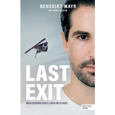 Abbildung von Last Exit. Mein gefährliches Leben im Schnee: Eine Geschichte über Extremsport, Drogen und ADHS