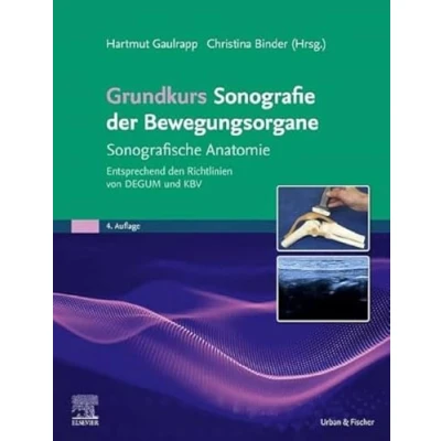 Abbildung von Grundkurs Sonografie der Bewegungsorgane: Sonografische Anatomie Entsprechend den Richtlinien von DEGUM und KBV