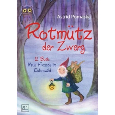 Abbildung von Rotmütz der Zwerg (Bd. 2): Neue Freunde im Eulenwald: Geschichten für Kinder ab 4 Jahren (Erweiterte Neuausgabe)