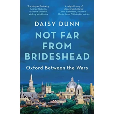 Abbildung von Not Far From Brideshead: Oxford Between the Wars