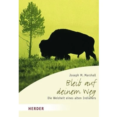 Abbildung von Bleib auf deinem Weg: Die Weisheit eines alten Indianers (HERDER spektrum)