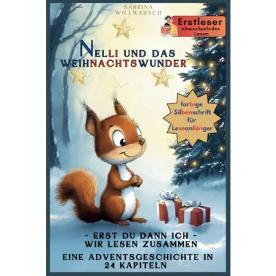 Abbildung von Nelli und das Weihnachtswunder: Ein Adventskalender für Leseanfänger Eine bezaubernde Geschichte von einem kleinen Eichhörnchen in 24 Kapiteln zum ... große Silbenschrift